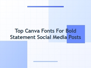 Top Canva Fonts for Bold Social Media Statements