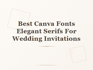 Best Elegant Serif Fonts for Wedding Invitations