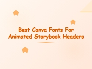 Best Playful Fonts for Animated Storybook Headers